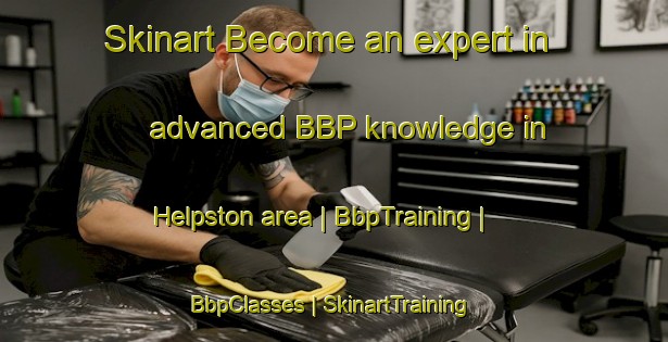 Skinart Become an expert in advanced BBP knowledge in Helpston area | BbpTraining | BbpClasses | SkinartTraining-United Kingdom
